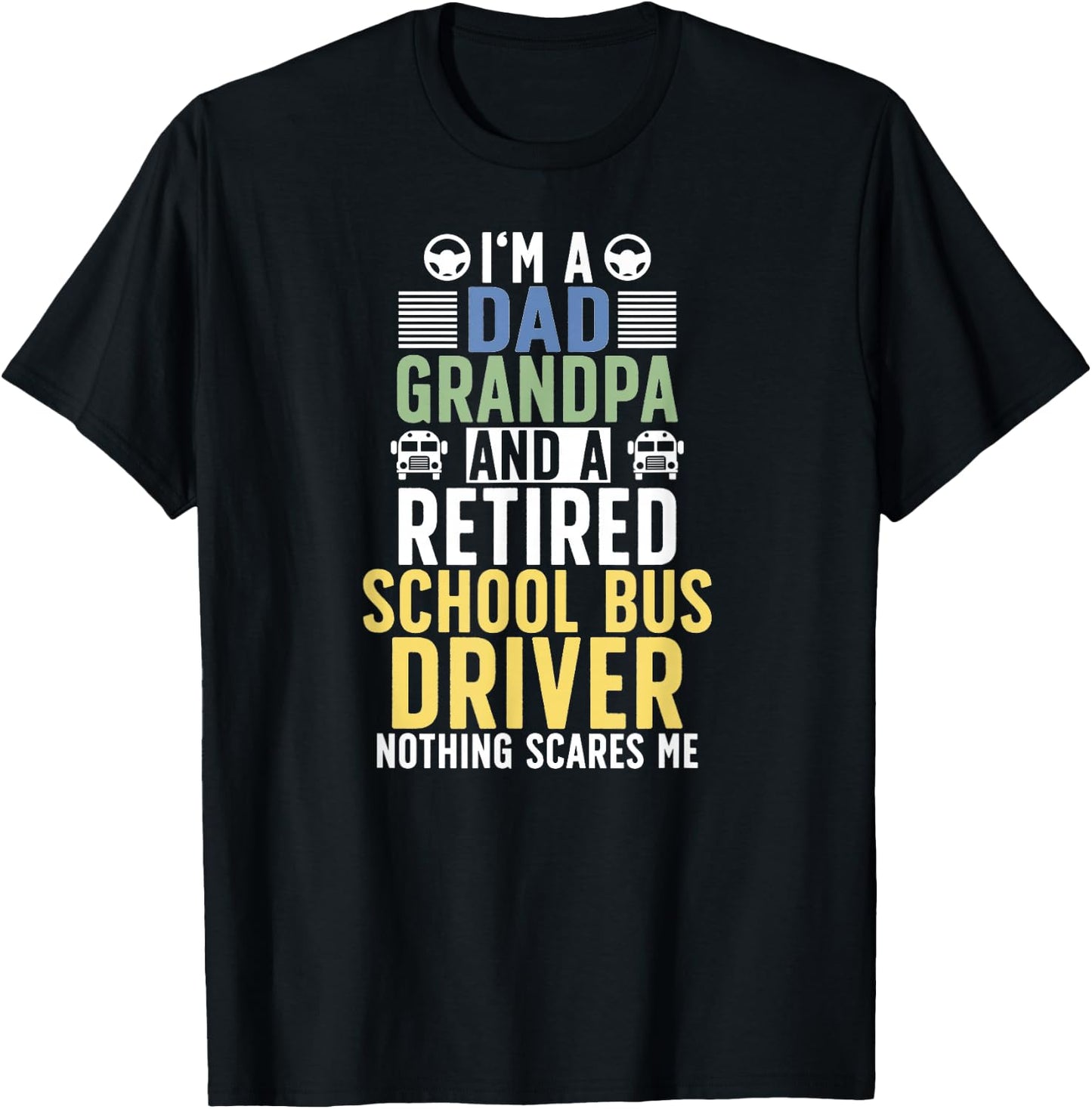 Dad And Grandpa Retired School Bus Driver Retirement T-Shirt - T-Shirt | Black