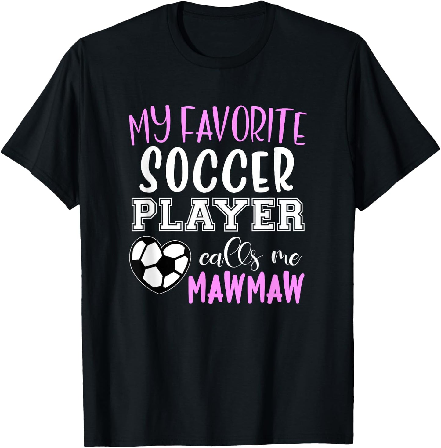 My Favorite Soccer Player Call Me MawMaw Maw-Maw T-Shirt - T-Shirt | Black