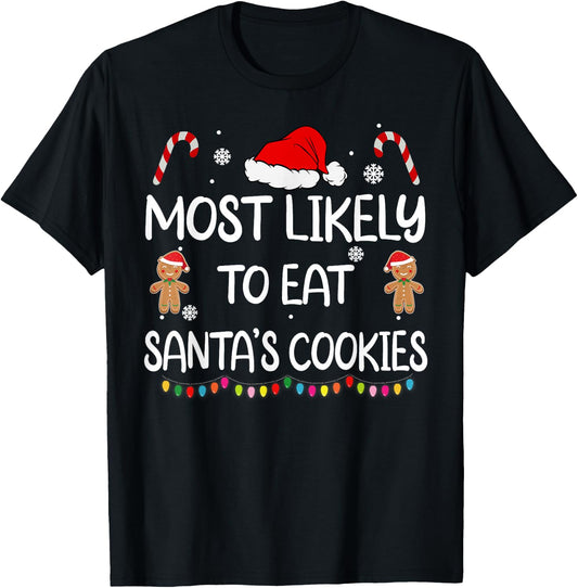 Most Likely to Eat Santas Cookies Family Christmas Matching T-Shirt - T-Shirt | Black