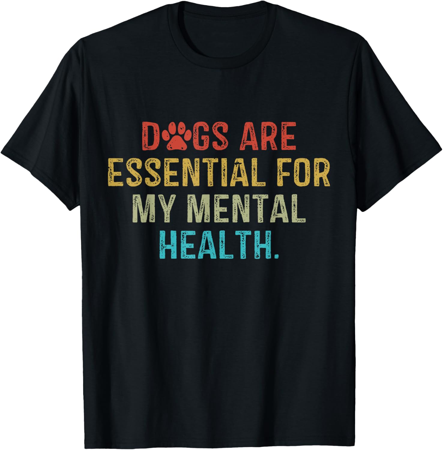 Dogs Are Essential For My Mental Health Quote retro vintage T-Shirt - T-Shirt | Black