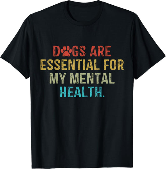 Dogs Are Essential For My Mental Health Quote retro vintage T-Shirt - T-Shirt | Black
