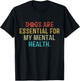 Dogs Are Essential For My Mental Health Quote retro vintage T-Shirt - T-Shirt | Black