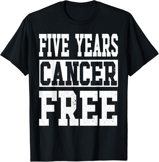 Five Years Cancer Free Anniversary T-Shirt - T-Shirt | Black