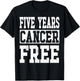 Five Years Cancer Free Anniversary T-Shirt - T-Shirt | Black