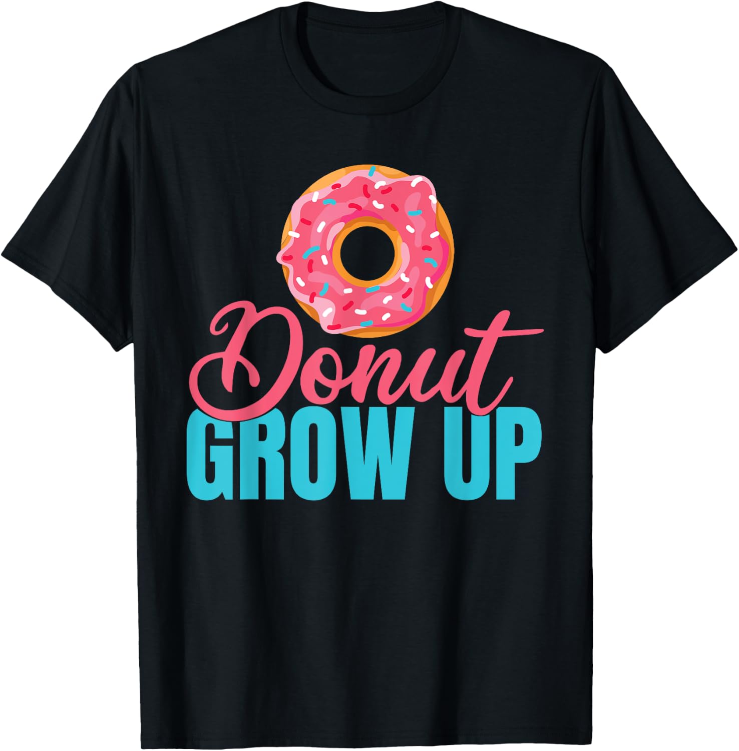 Donut grow up Snack Donut T-Shirt - T-Shirt | Black