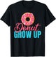 Donut grow up Snack Donut T-Shirt - T-Shirt | Black
