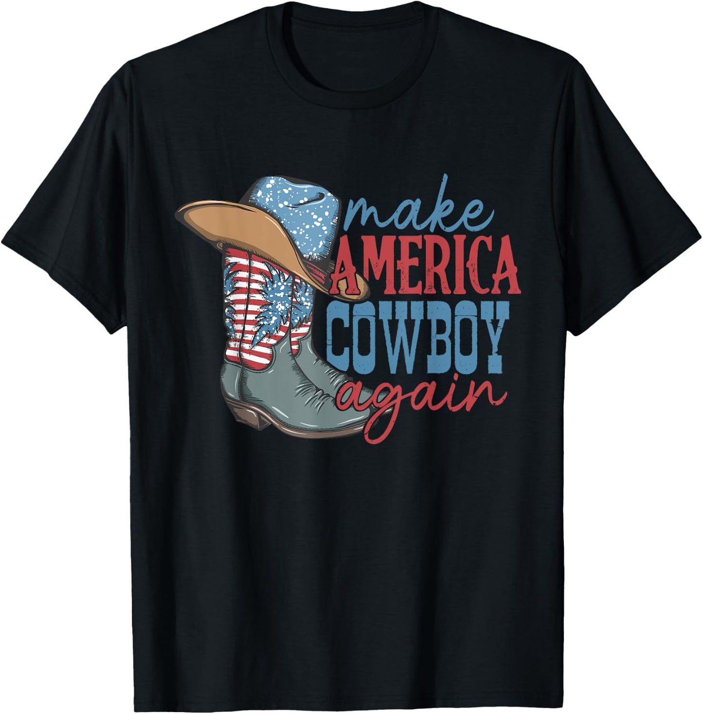 Make America Cowgirl Cowboy Again Western 4th of July T-Shirt - T-Shirt | Black