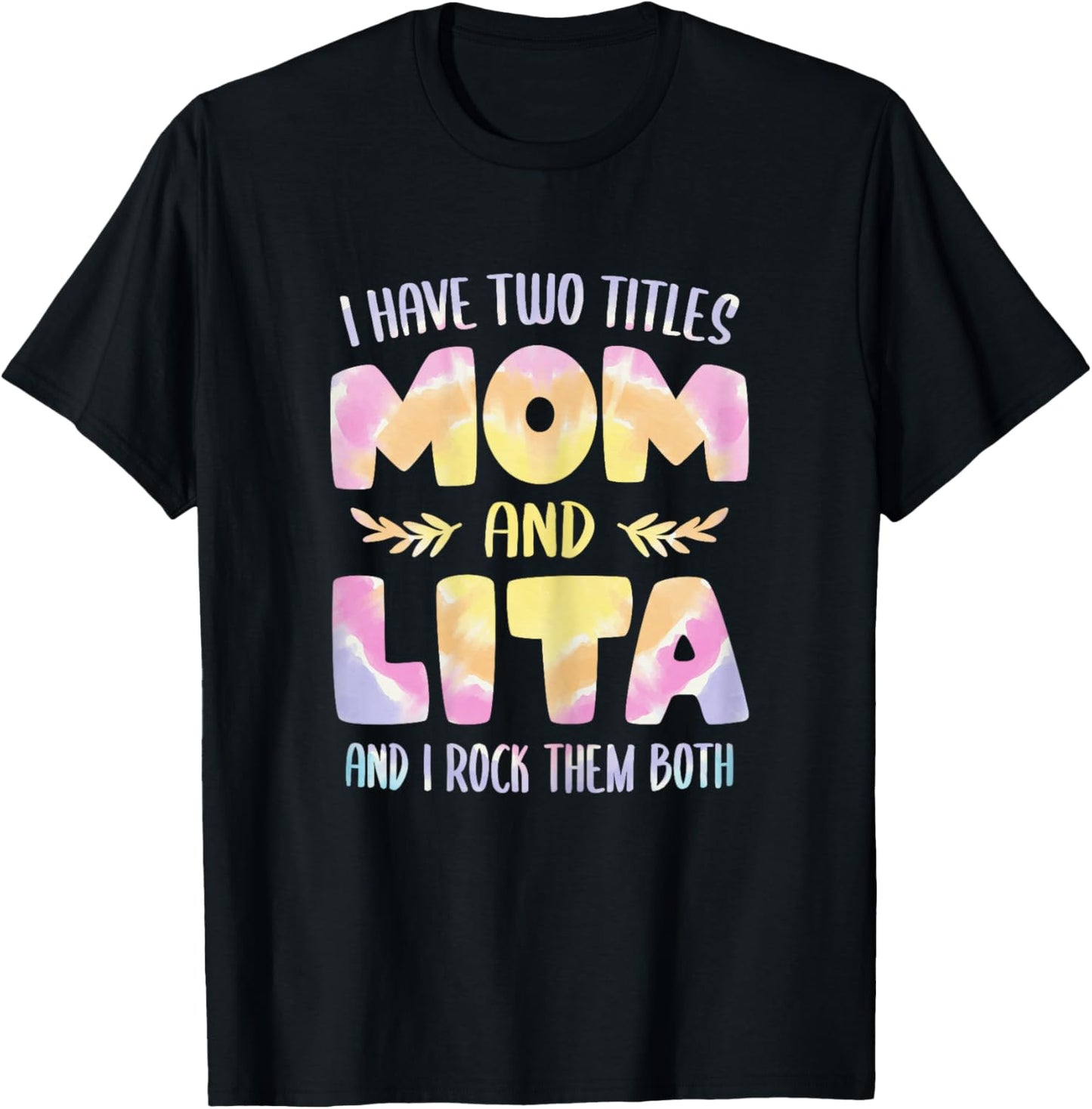 I have two Titles Mom and Lita Grandma Mother's Day T-Shirt - T-Shirt | Black