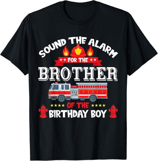 Sound The Alarm Brother Birthday Boy Fire Truck Lover T-Shirt - T-Shirt | Black