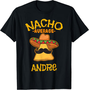 Nacho Average Andre Personalized Name Funny Taco T-Shirt - T-Shirt | Black
