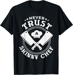 Never trust a skinny chef for a Sous Chef funny chef cooking T-Shirt - T-Shirt | Black