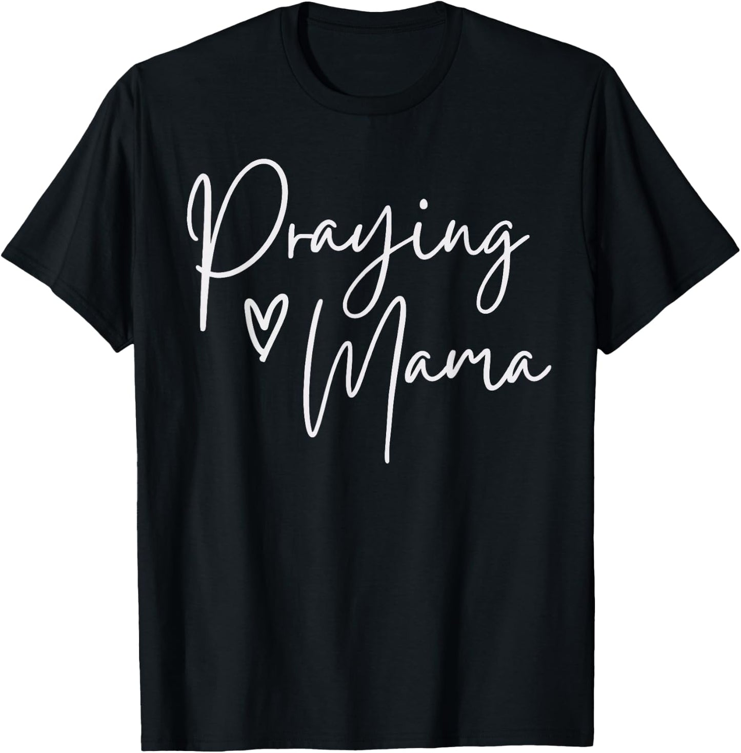 Praying Mama Religious Mother's Day Gift Christian Mom T-Shirt - T-Shirt | Black