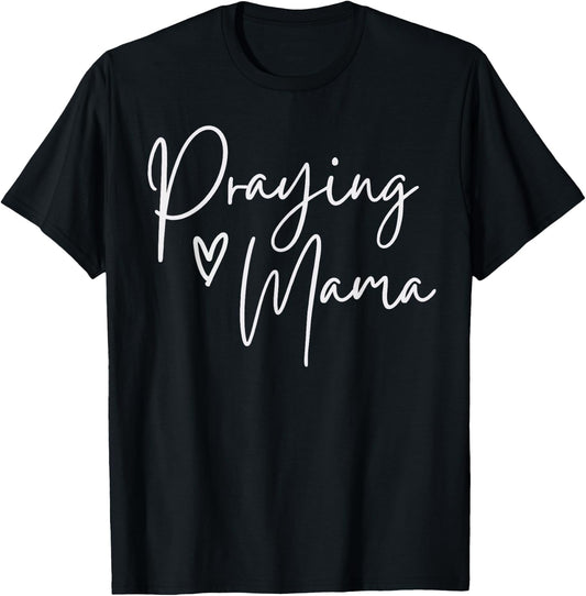Praying Mama Religious Mother's Day Gift Christian Mom T-Shirt - T-Shirt | Black