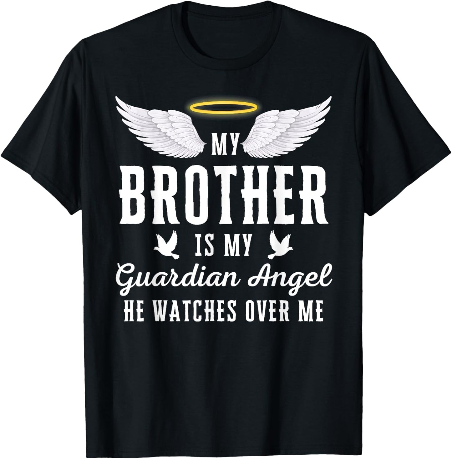 My Brother Is My Guardian Angel In Loving Memorial Memory T-Shirt - T-Shirt | Black