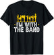 Marching Band Band Life I'm with The Band T-Shirt - T-Shirt | Black