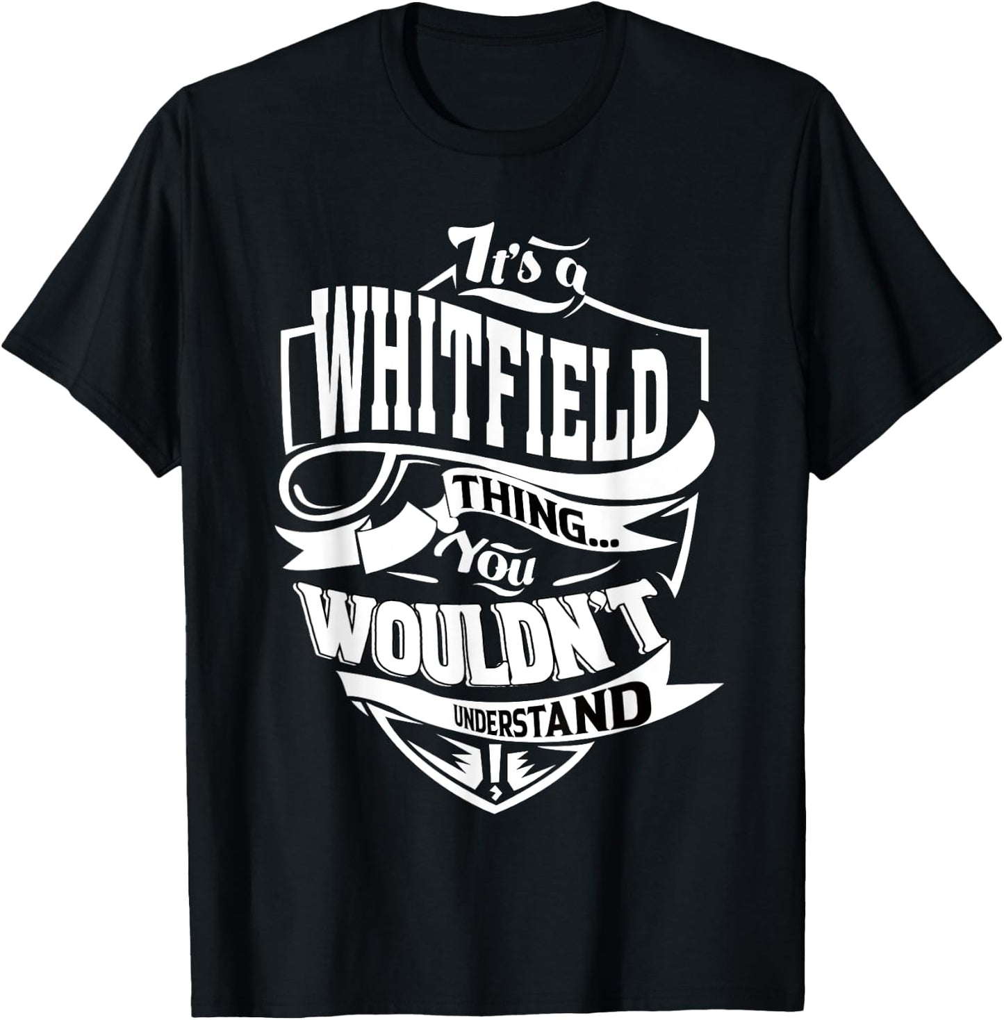 It's a WHITFIELD Thing Gifts T-Shirt - T-Shirt | Black