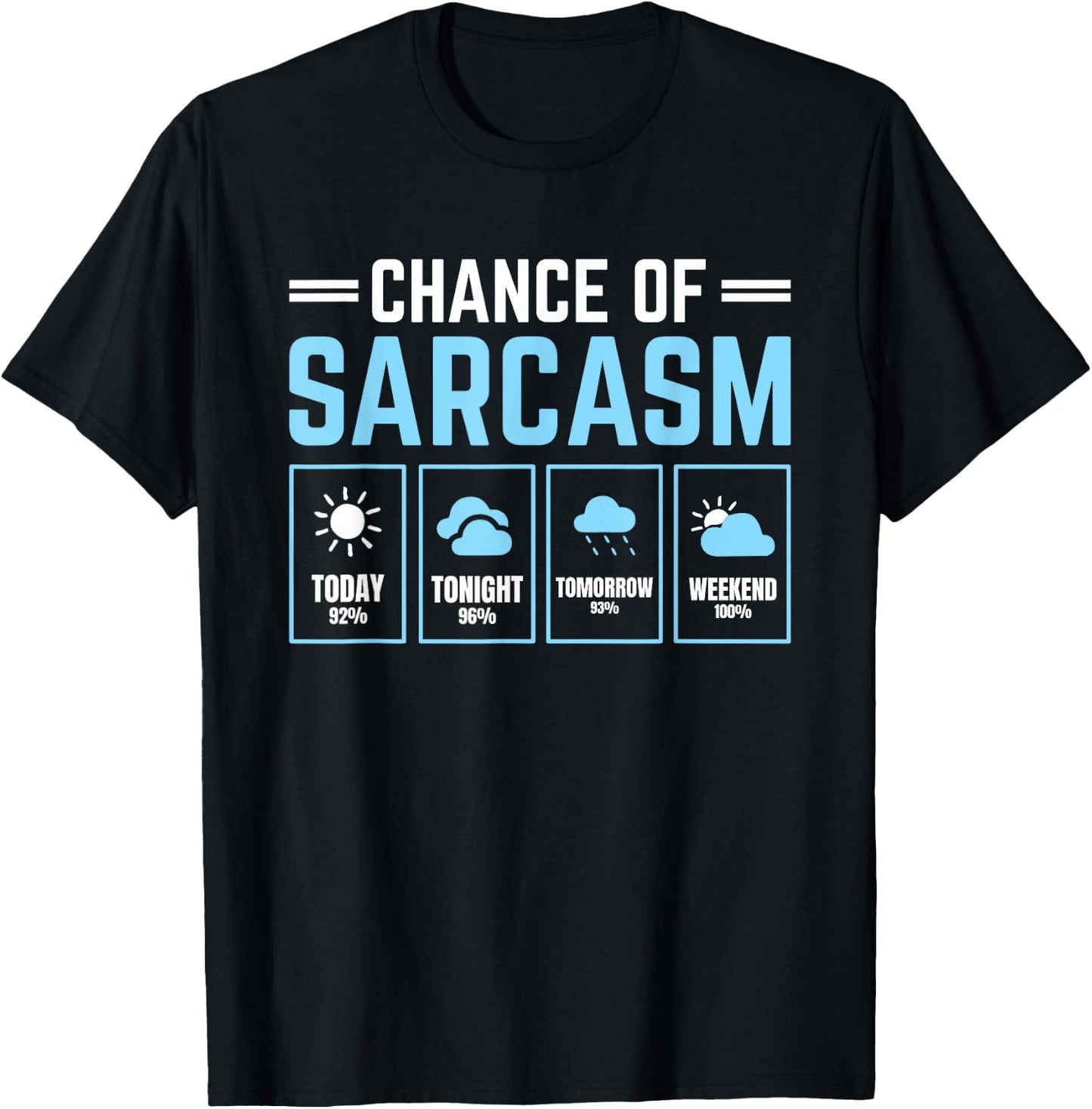 Chance of Sarcasm Weather T-Shirt - T-Shirt | Black