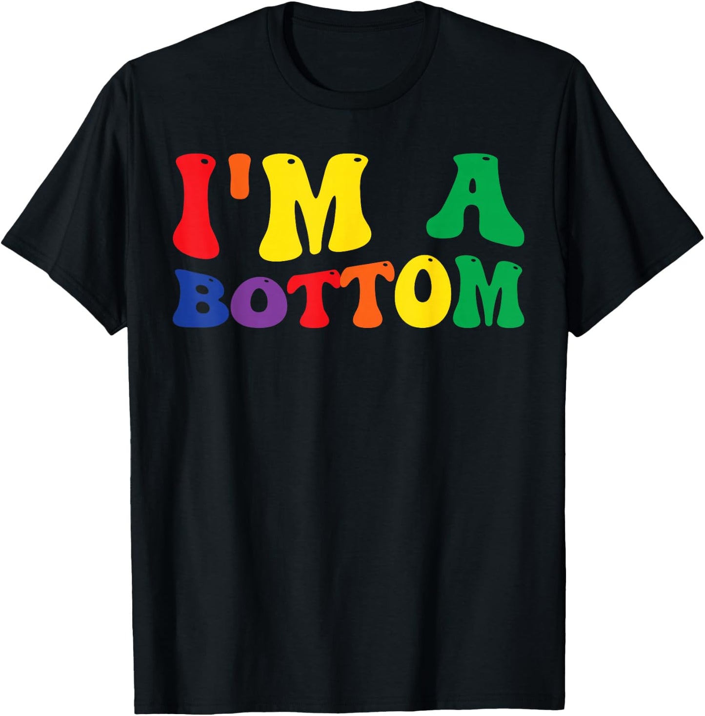 Funny Gay Pride Rainbow Flag I'm A Bottom T-Shirt - T-Shirt | Black