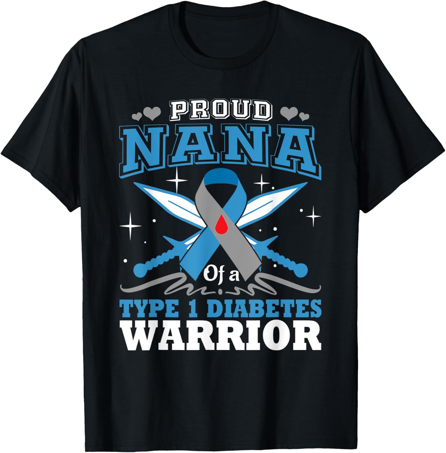 Proud Nana Of T1D Warrior Type 1 Diabetes Awareness Month T-Shirt - T-Shirt | Black