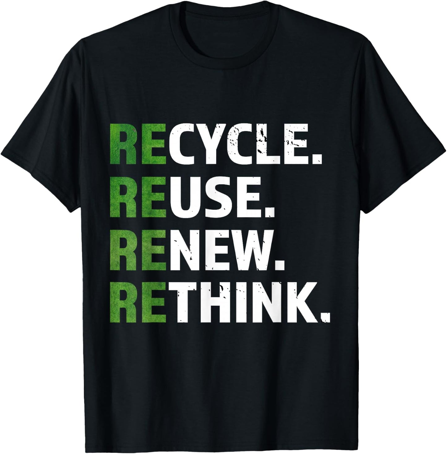 Cool Recycle Reuse Renew Rethink quote Earth Day Environment T-Shirt - T-Shirt | Black