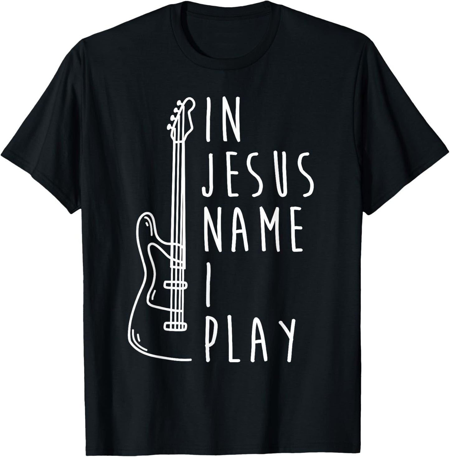in Jesus Name I Play Bass Guitar Christian Bass Player T-Shirt - T-Shirt | Black