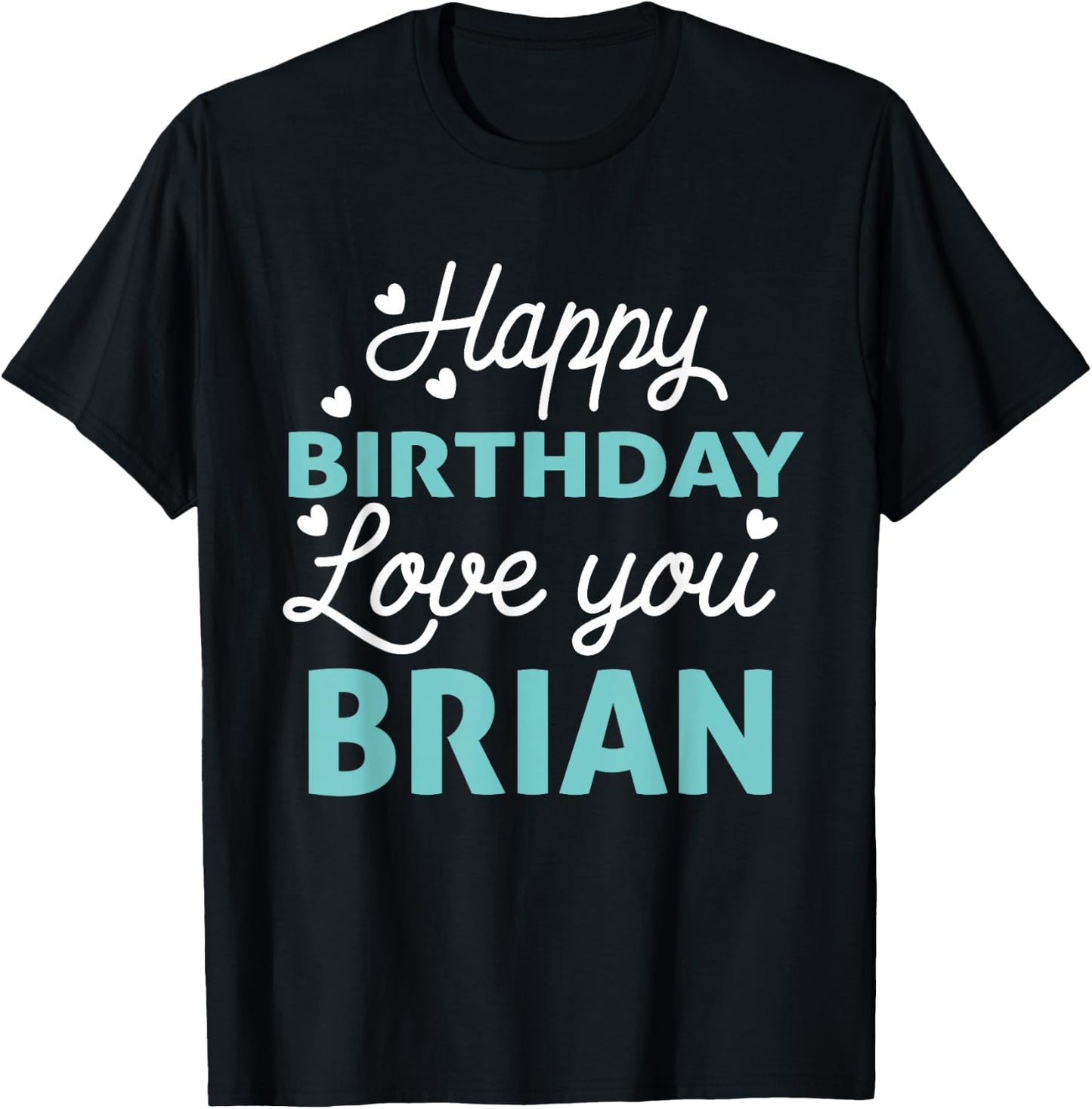 Brian Birthday Shirt Happy Birthday Brian Birthday Boy Men T-Shirt - T-Shirt | Black