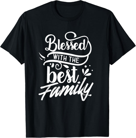 Blessed With The Best Family Reunion Relatives Families T-Shirt - T-Shirt | Black