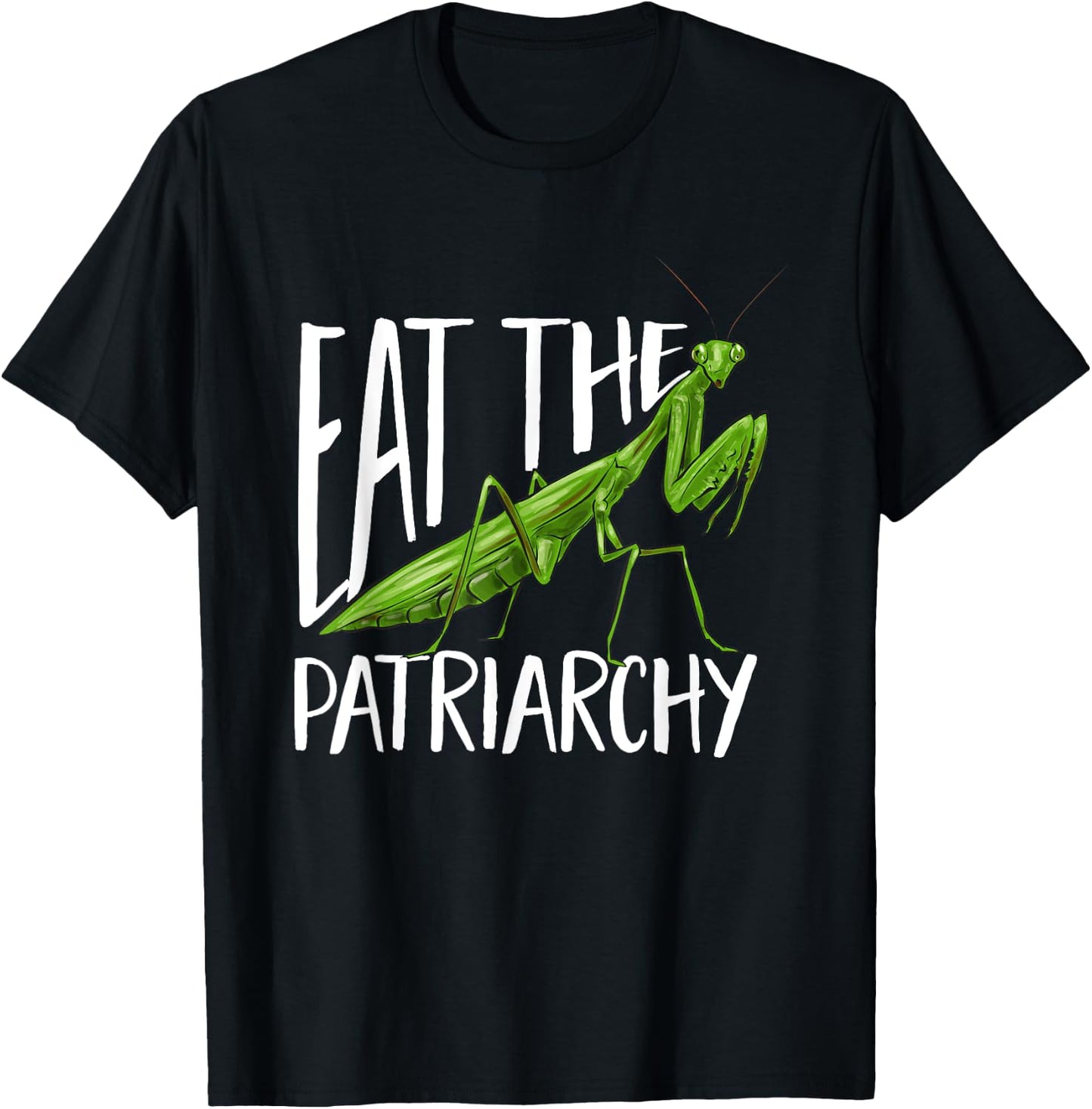 Praying Mantis Eat The Patriarchy Insect Collector T-Shirt - T-Shirt | Black