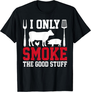 I Only Smoke The Good Stuff BBQ Barbeque Grilling Pitmaster T-Shirt - T-Shirt | Black