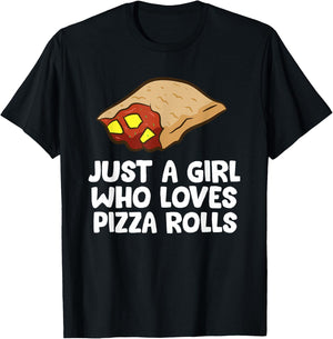 Just a Girl Who Loves Pizza Rolls T-Shirt - T-Shirt | Black