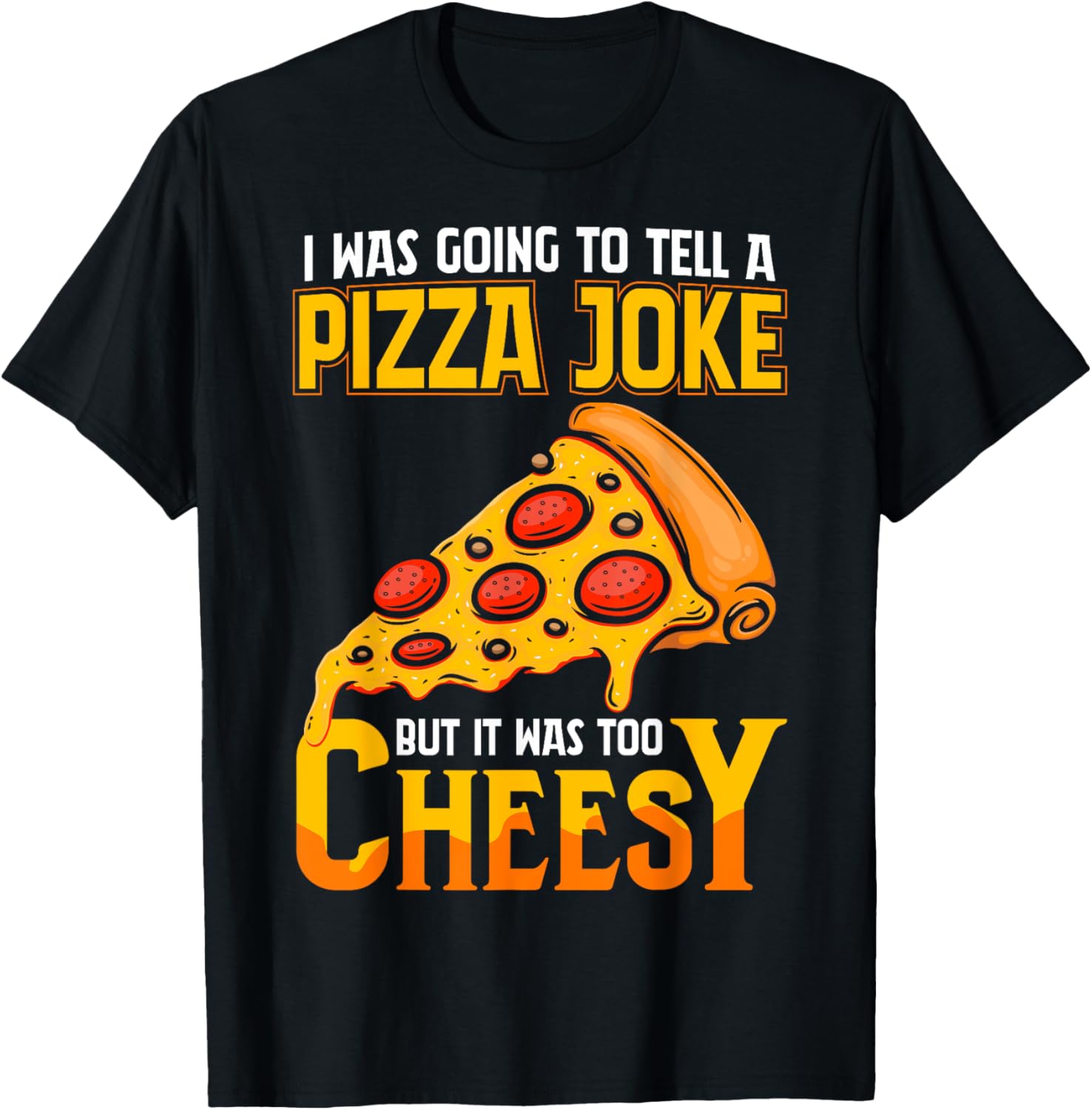 Funny Dad Joke Shirt, Dad Joke Gift, Pizza Joke T-Shirt - T-Shirt | Black