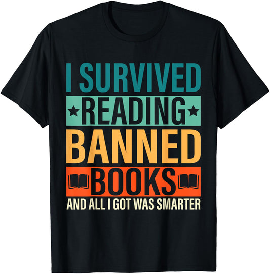 I Survived Reading Banned Books Funny Bookaholic Book Lovers T-Shirt - T-Shirt | Black