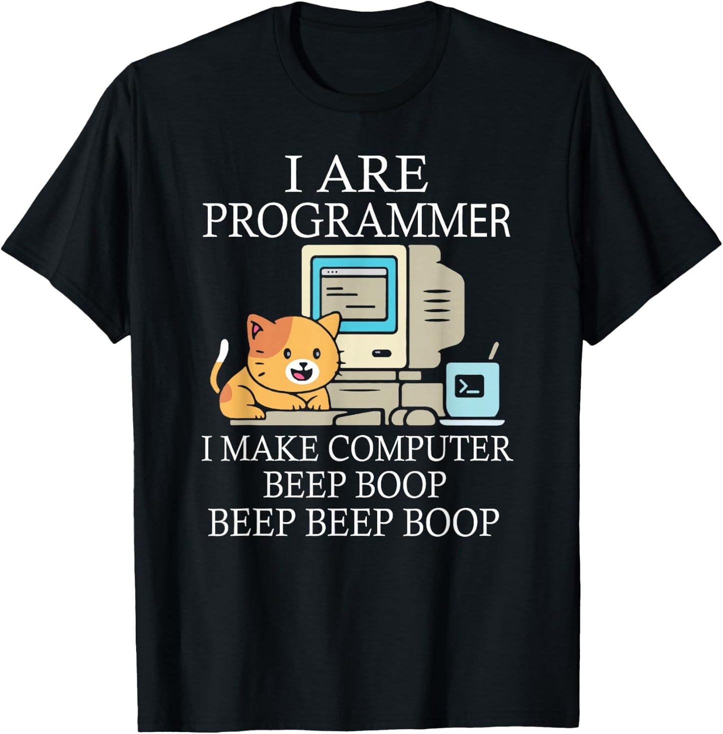 I Are Programmer I Make Computer Programmer Beep Boop T-Shirt - T-Shirt | Black