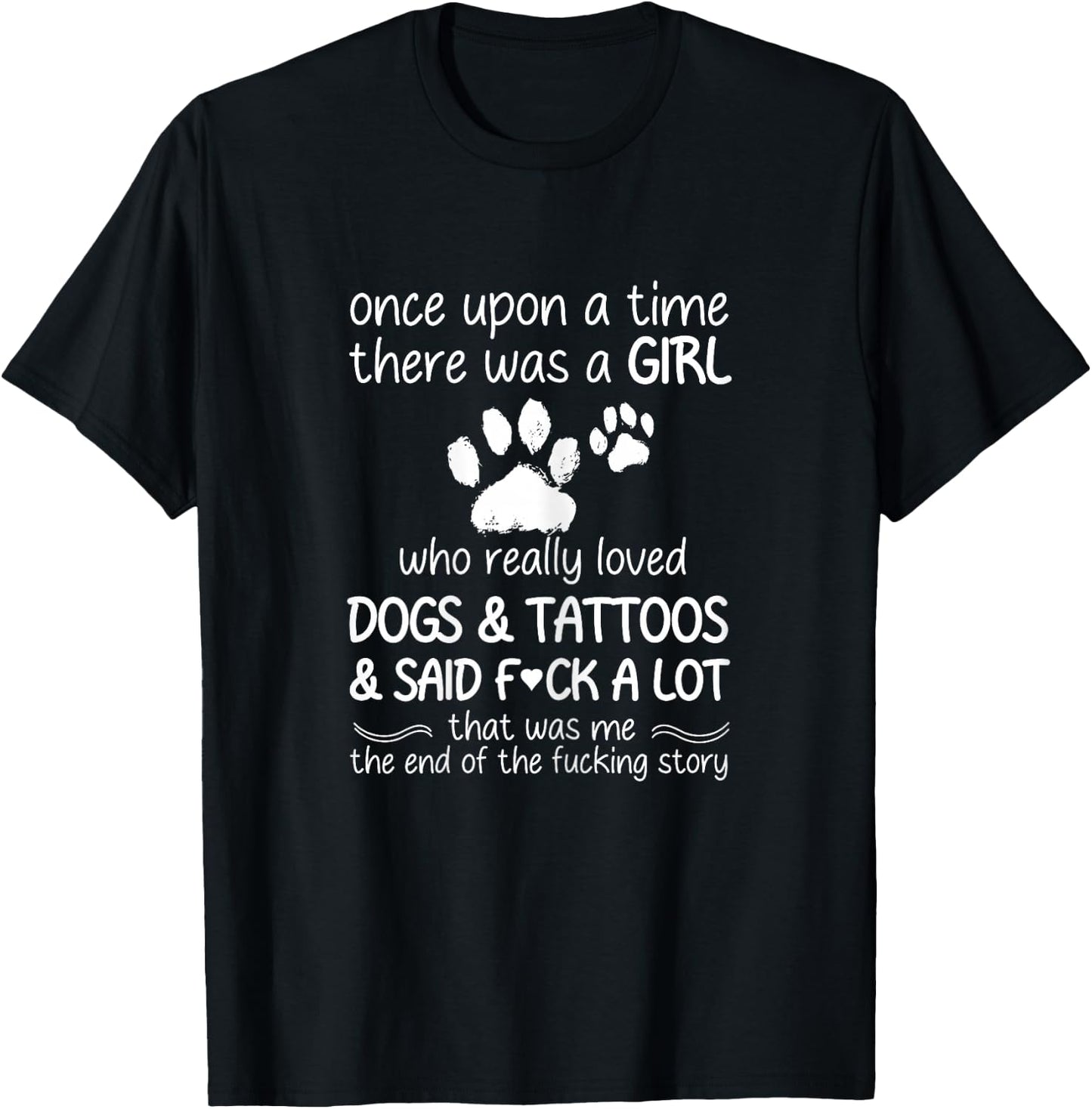 Once Upon A Time There Was A Girl Who Really Loved Dogs T-Shirt - T-Shirt | Black