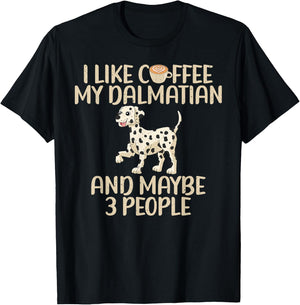 I like Coffee my Dalmatian and maybe 3 People Dalmatian T-Shirt - T-Shirt | Black