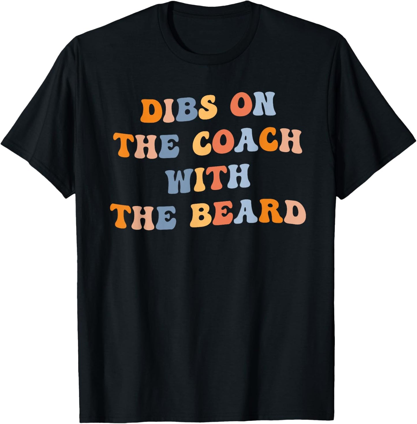 Dibs on the Coach with the Beard Funny Coaches Wife Groovy T-Shirt - T-Shirt | Black