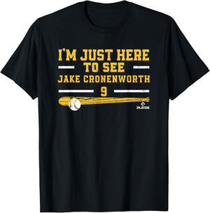 I'm Just Here to See Jake Cronenworth San Diego MLBPA T-Shirt - T-Shirt | Black