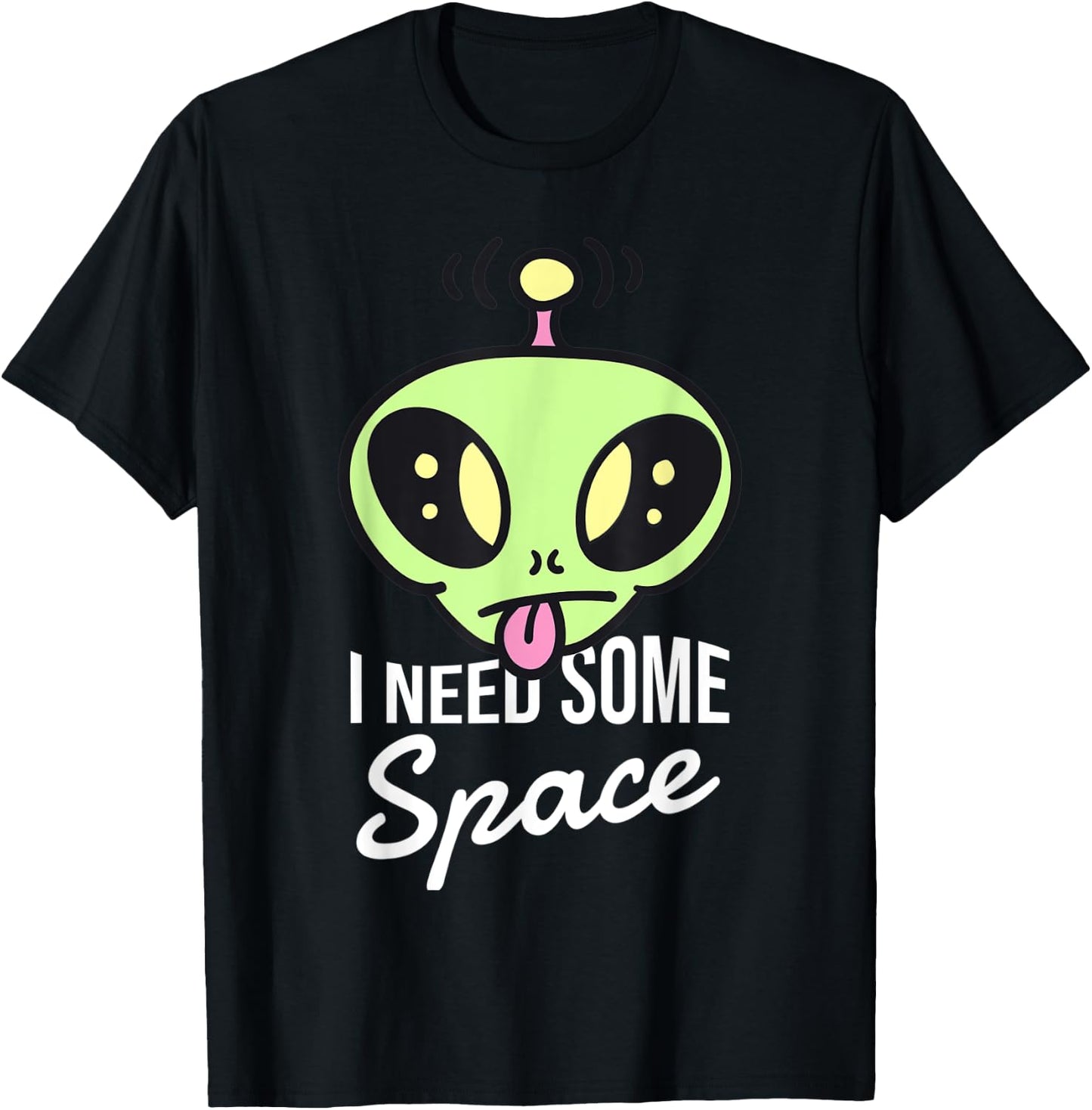I need some space funny alien T-Shirt - T-Shirt | Black