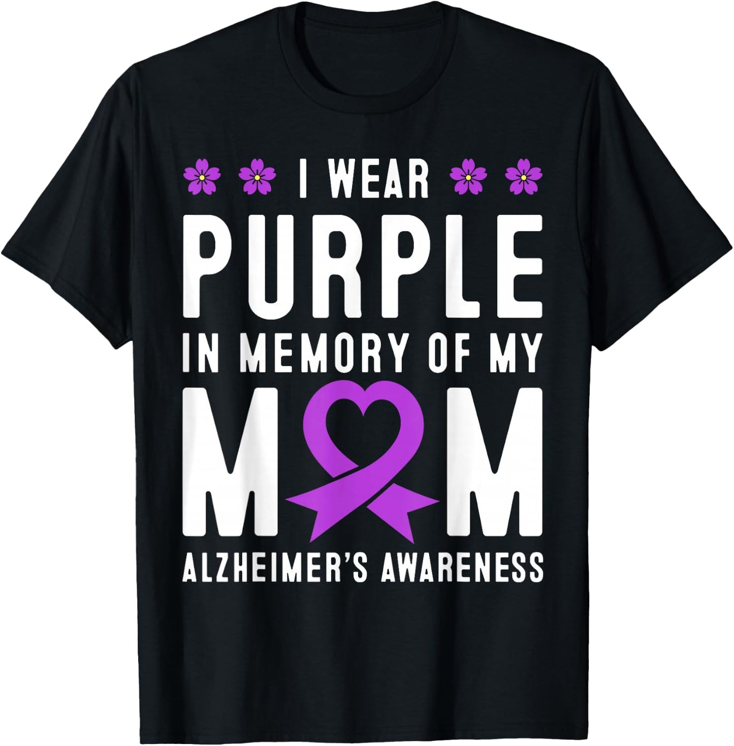 I Wear Purple In Memory Of My Mom Alzheimer's Awareness Day T-Shirt - T-Shirt | Black