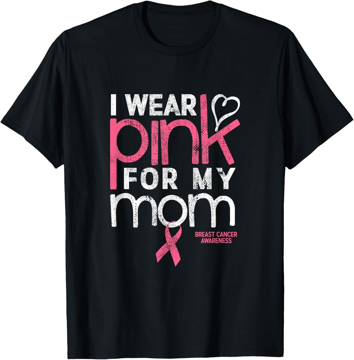 Breast Cancer Awareness Shirts Wear Pink Mom Breast Cancer T-Shirt - T-Shirt | Black