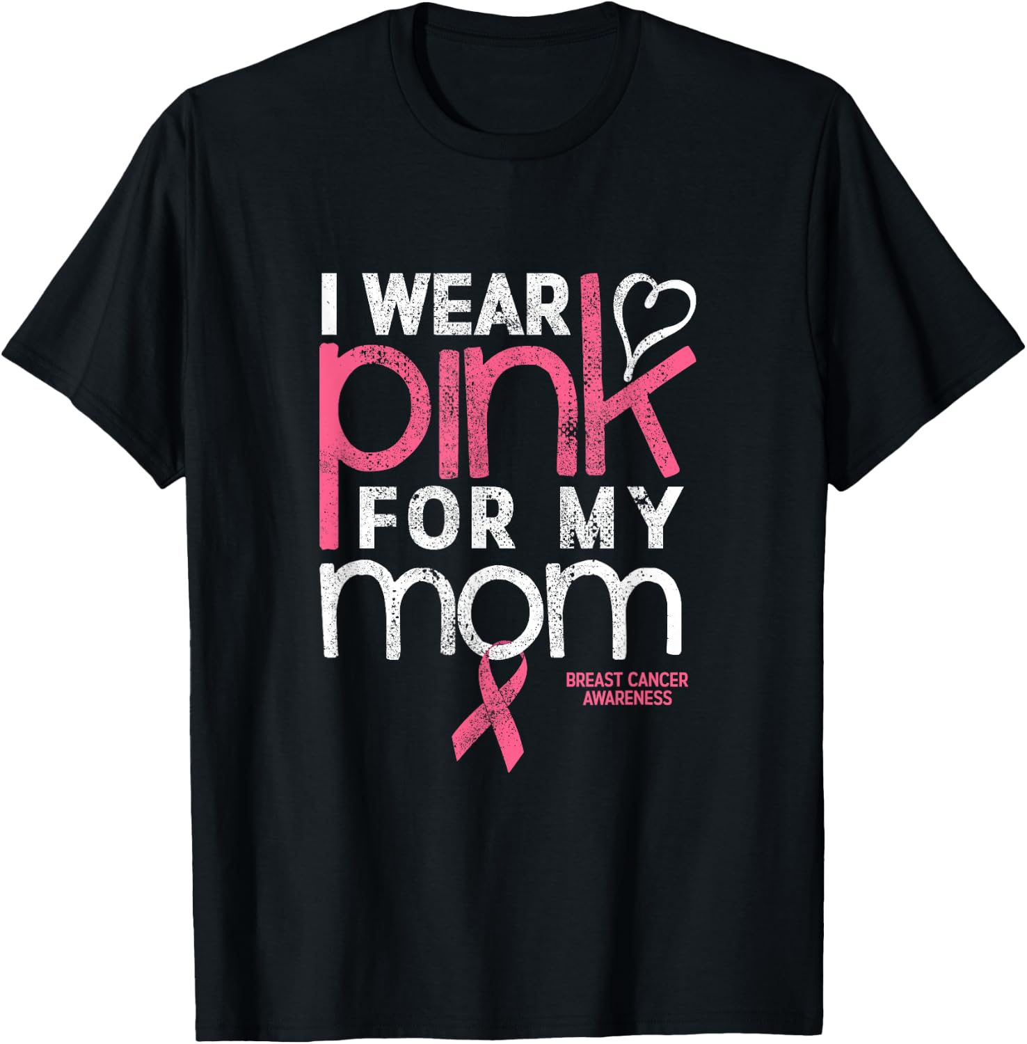 Breast Cancer Awareness Shirts Wear Pink Mom Breast Cancer T-Shirt - T-Shirt | Black