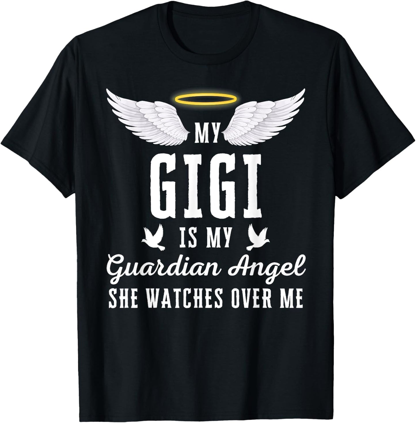My Gigi Is My Guardian Angel In Loving Memorial Memory T-Shirt - T-Shirt | Black