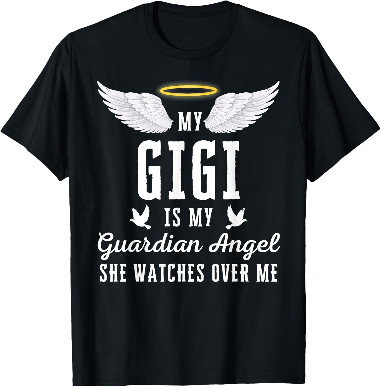 My Gigi Is My Guardian Angel In Loving Memorial Memory T-Shirt - T-Shirt | Black