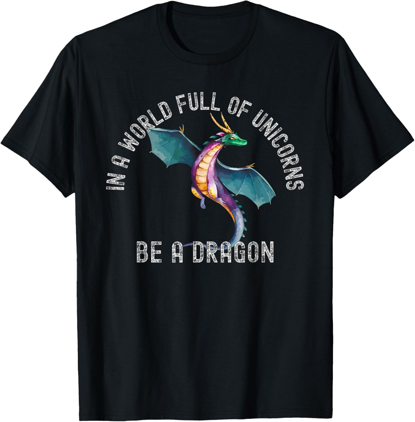 In A World Full Of Unicorns Be A Dragon Lore Apparel T-Shirt - T-Shirt | Black