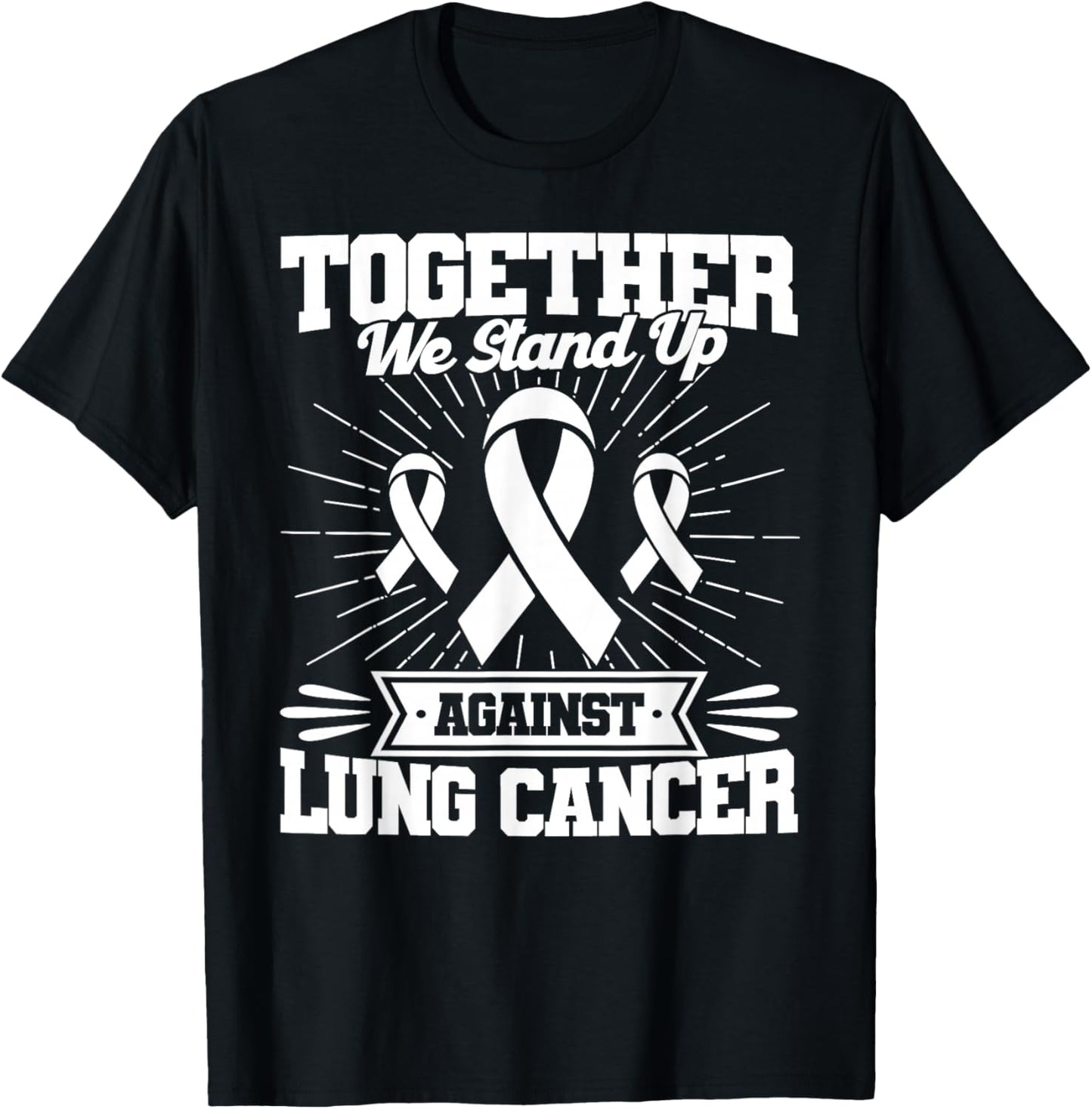 Together We Stand Up Against Lung Cancer Awareness T-Shirt - T-Shirt | Black