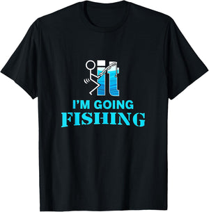 F-uck It I'm Going Fishing T-Shirt - T-Shirt | Black