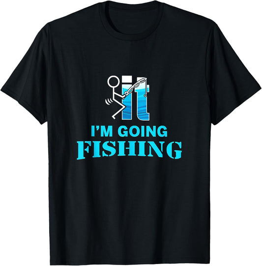 F-uck It I'm Going Fishing T-Shirt - T-Shirt | Black