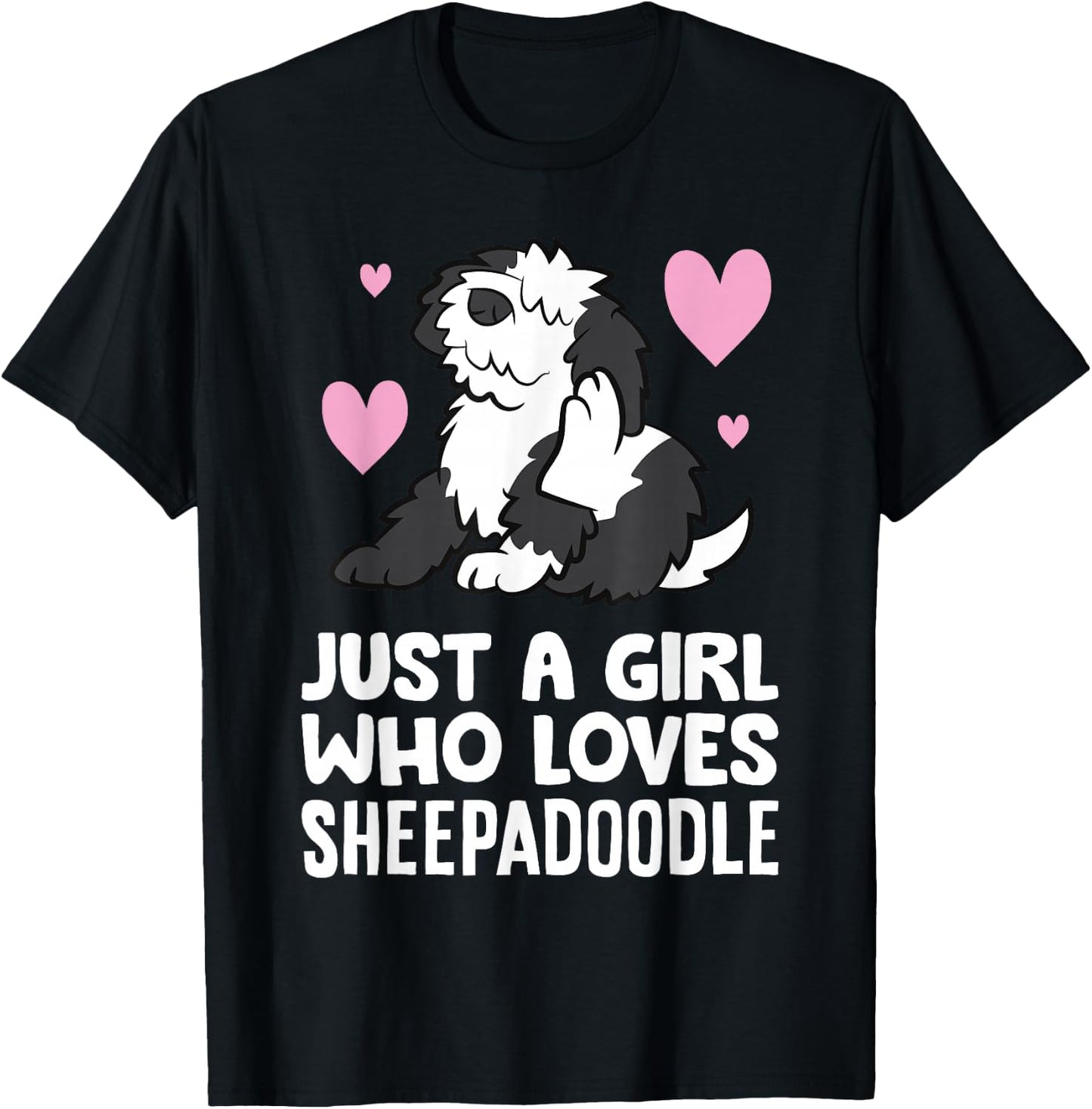 Sheepadoodle Dog Girl Just A Girl Who Loves Sheepadoodles T-Shirt - T-Shirt | Black