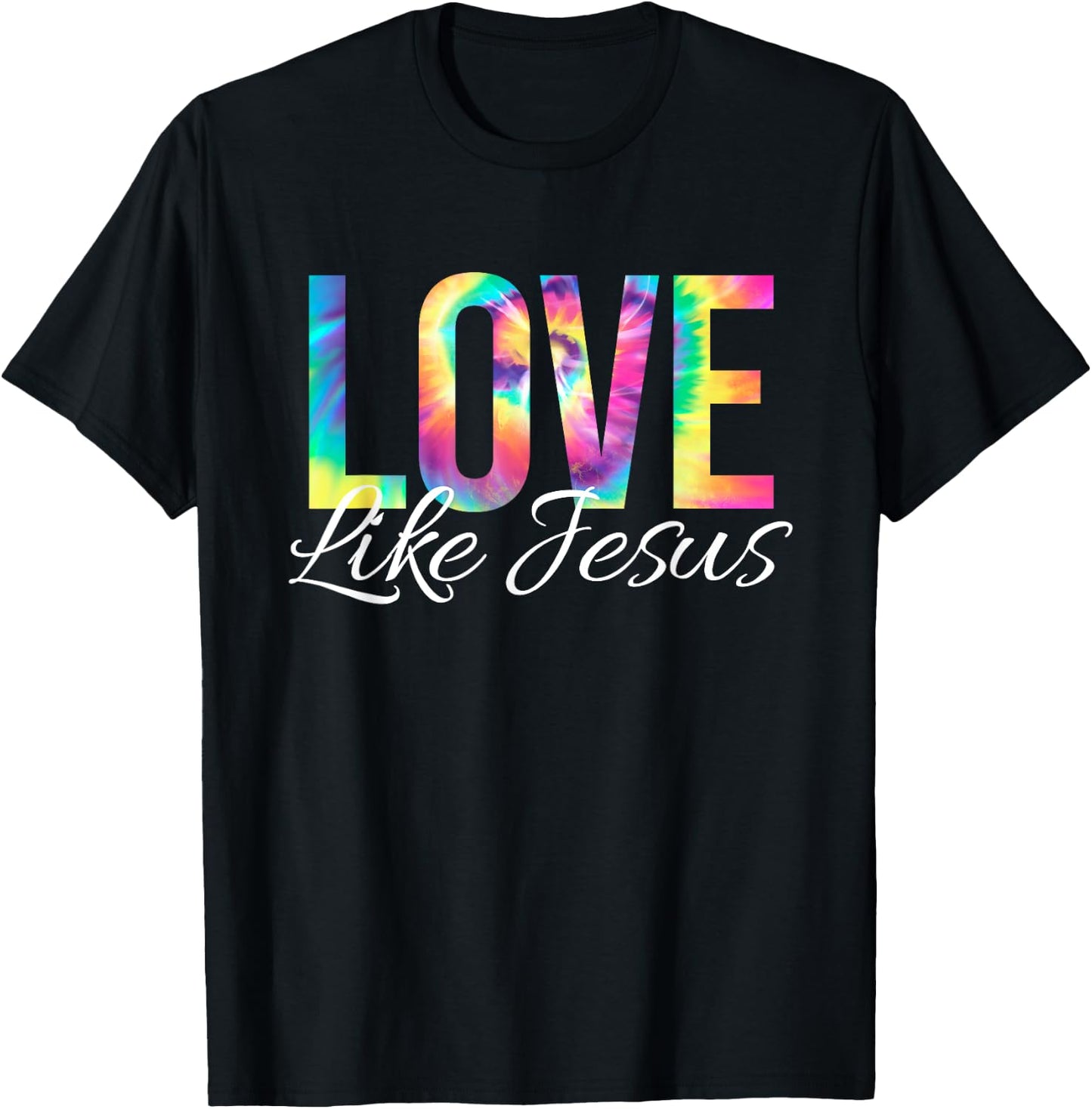 Love Like Jesus Bible Verse Psalm Christian Faith Tie Dye T-Shirt - T-Shirt | Black