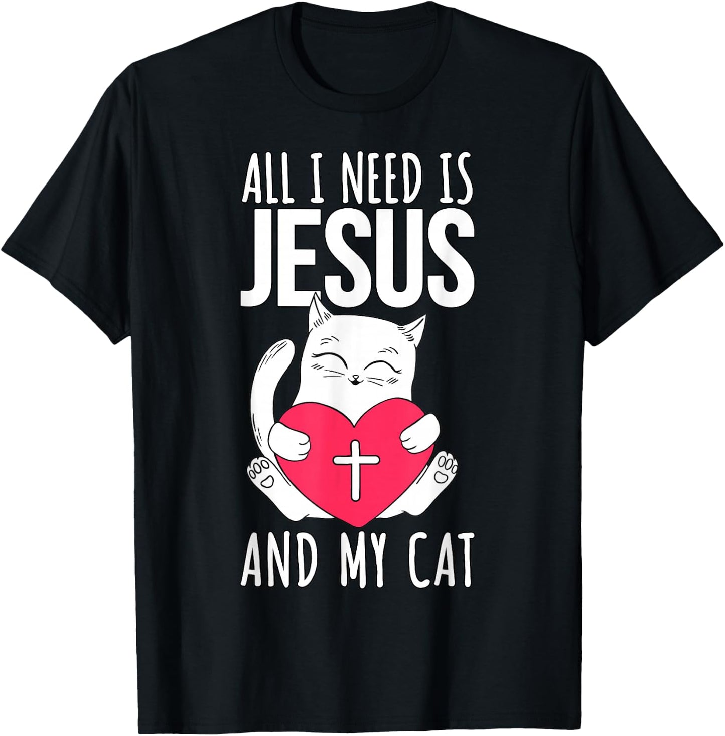 Jesus And My Cat - Christian T-Shirt - T-Shirt | Black